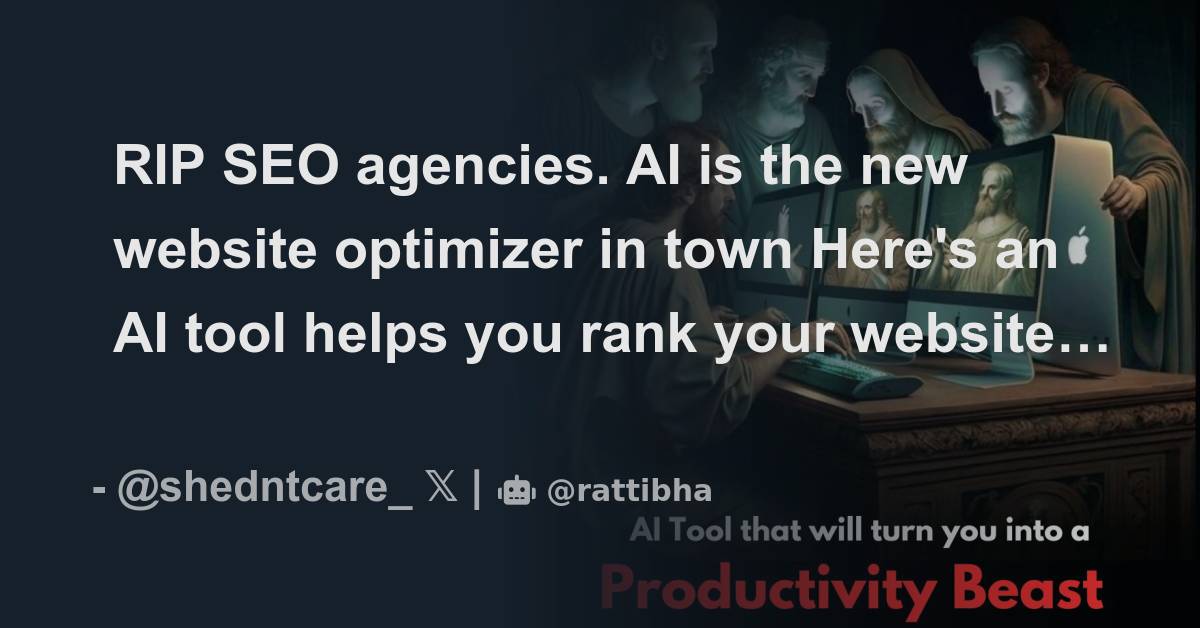 RIP SEO agencies. AI is the new website optimizer in town Here's an AI ...