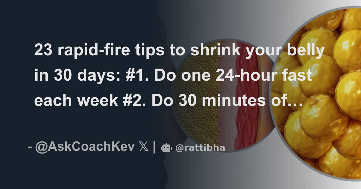 23 Rapid fire Tips To Shrink Your Belly In 30 Days 1 Do One 24 hour 23-rapid-fire-tips-to-shrink-your-belly-in-30-days-1-do-one-24-hour