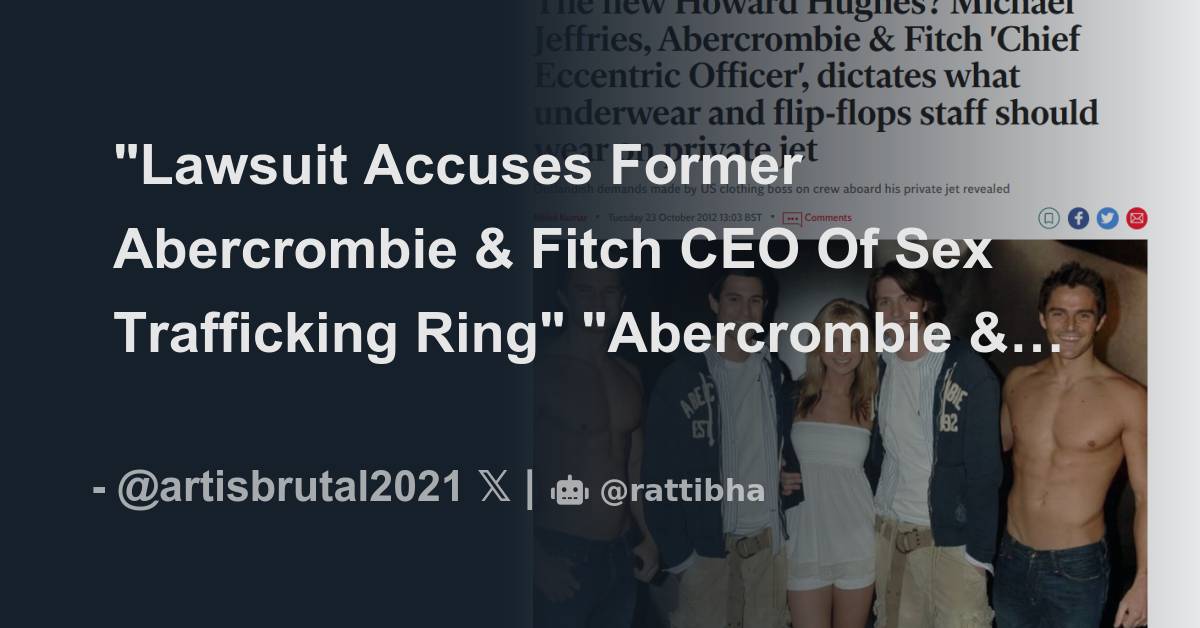 "Lawsuit Accuses Former Abercrombie & Fitch CEO Of Sex Trafficking Ring