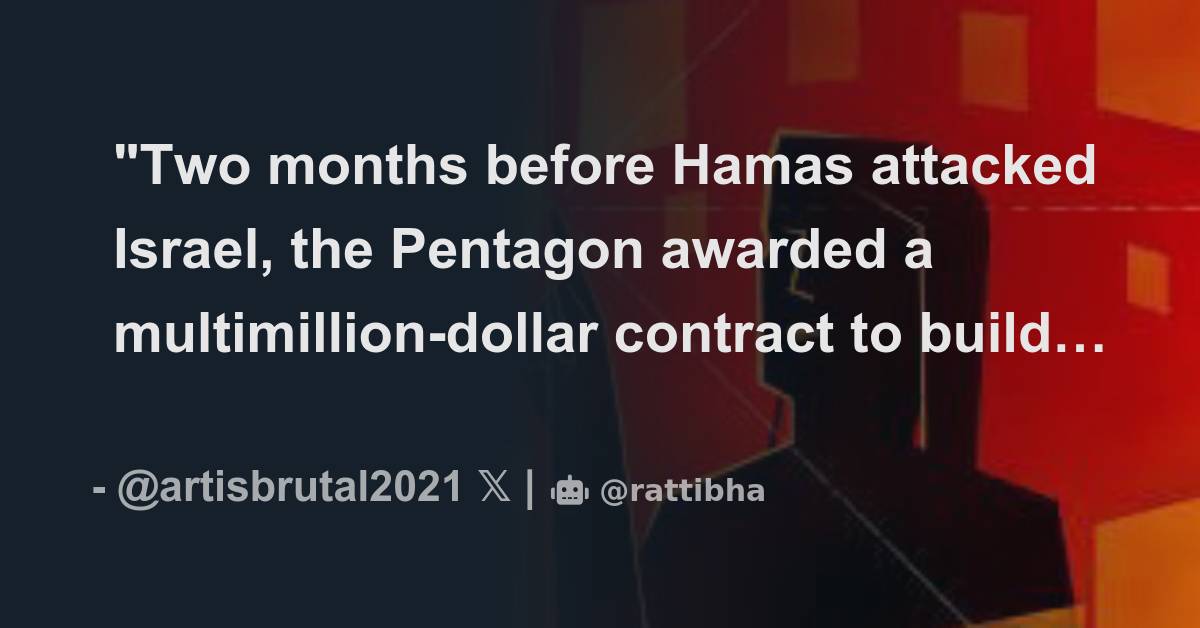 "Two months before Hamas attacked Israel, the Pentagon awarded a