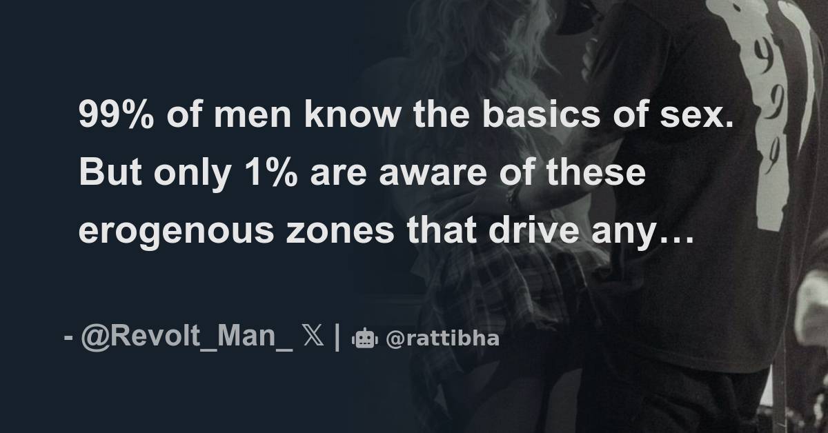 99 Of Men Know The Basics Of Sex But Only 1 Are Aware Of These Erogenous Zones That Drive Any 5474