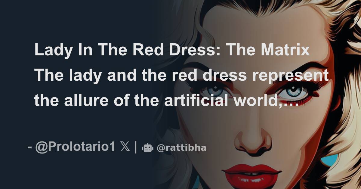 Lady In The Red Dress The Matrix The lady and the red dress represent