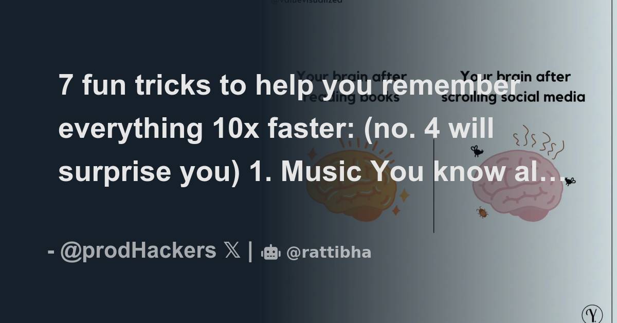 7 Fun Tricks To Help You Remember Everything 10x Faster: (no. 4 Will 