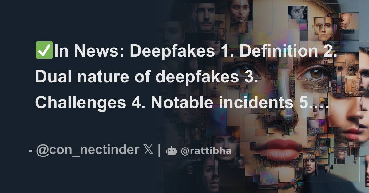In News Deepfakes 1. Definition 2. Dual nature of deepfakes 3