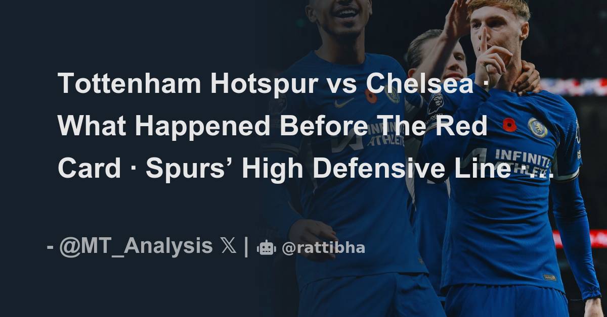 Tottenham survive two 'blatant' red cards and Chelsea brace before