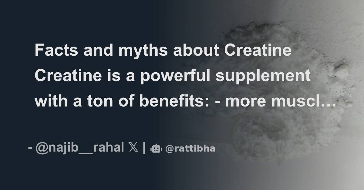 Facts and myths about creatine creatine is a powerful supplement with a