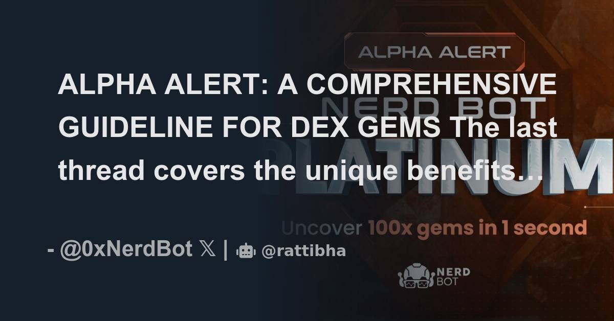 ALPHA ALERT A COMPREHENSIVE GUIDELINE FOR DEX GEMS The last thread