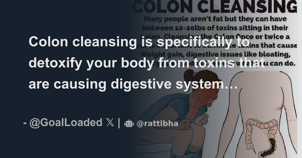 Colon cleansing is specifically to detoxify your body from toxins that