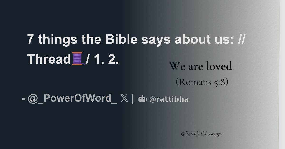 7 things the Bible says about us // Thread🧵/ 1. Thread from Faithful Messenger _PowerOfWord_