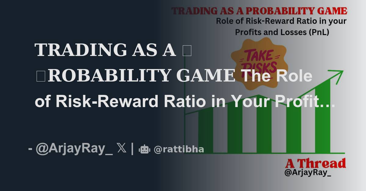 𝐓𝐑𝐀𝐃𝐈𝐍𝐆 𝐀𝐒 𝐀 𝐏𝐑𝐎𝐁𝐀𝐁𝐈𝐋𝐈𝐓𝐘 𝐆𝐀𝐌𝐄 The Role of Risk-Reward Ratio in Your ...