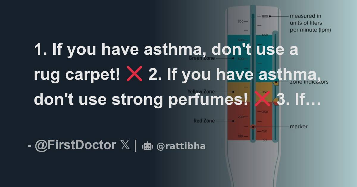 1. If you have asthma, don't use a rug carpet! 2. If you have asthma