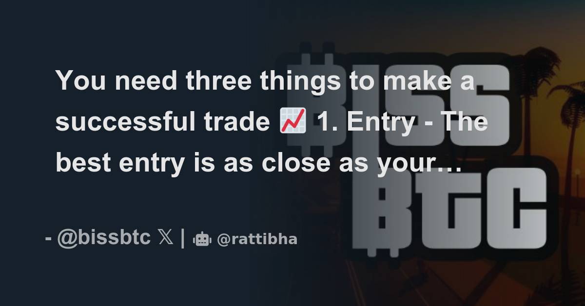 You need three things to make a successful trade 📈 1. Entry - The
