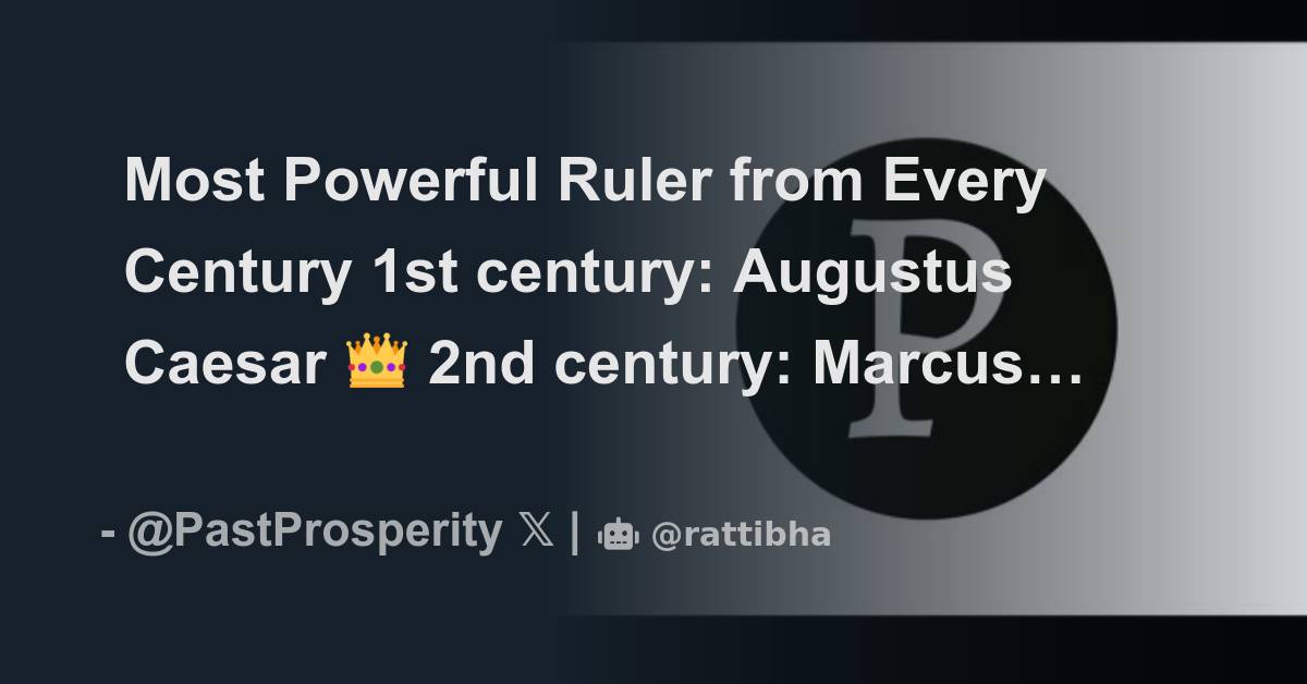 Most Powerful Ruler from Every Century 1st century Augustus Caesar 👑