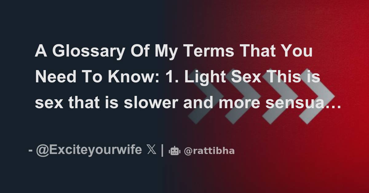 A Glossary Of My Terms That You Need To Know 1 Light Sex This Is Sex That Is Slower And More 8628