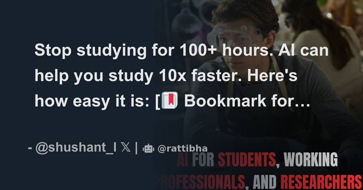 Stop studying for 100+ hours. AI can help you study 10x faster. Here's