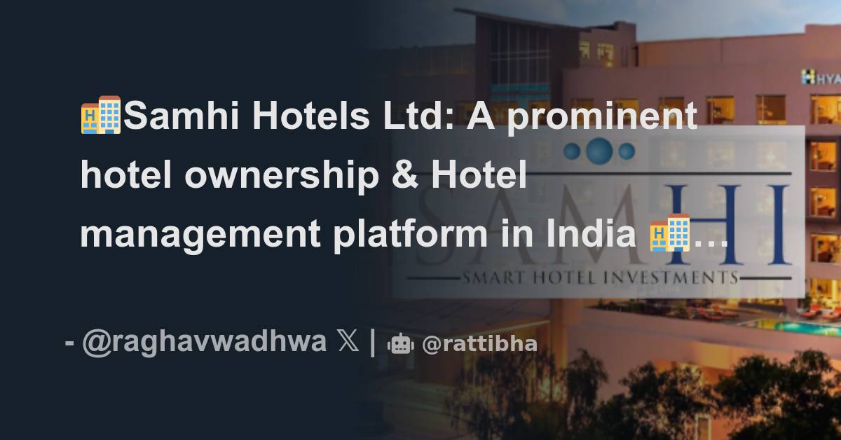 🏨Samhi Hotels Ltd: A prominent hotel ownership & Hotel management ...