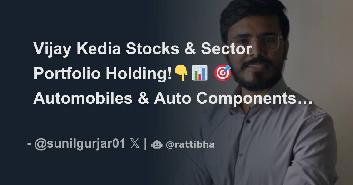 Vijay Kedia Stocks & Sector Portfolio Holding!👇📊 🎯automobiles & Auto 