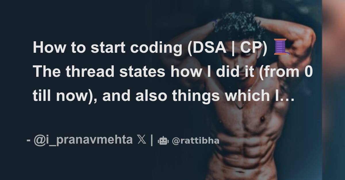 How to start coding (DSA | CP) 🧵 The thread states how I did it (from 0 ...