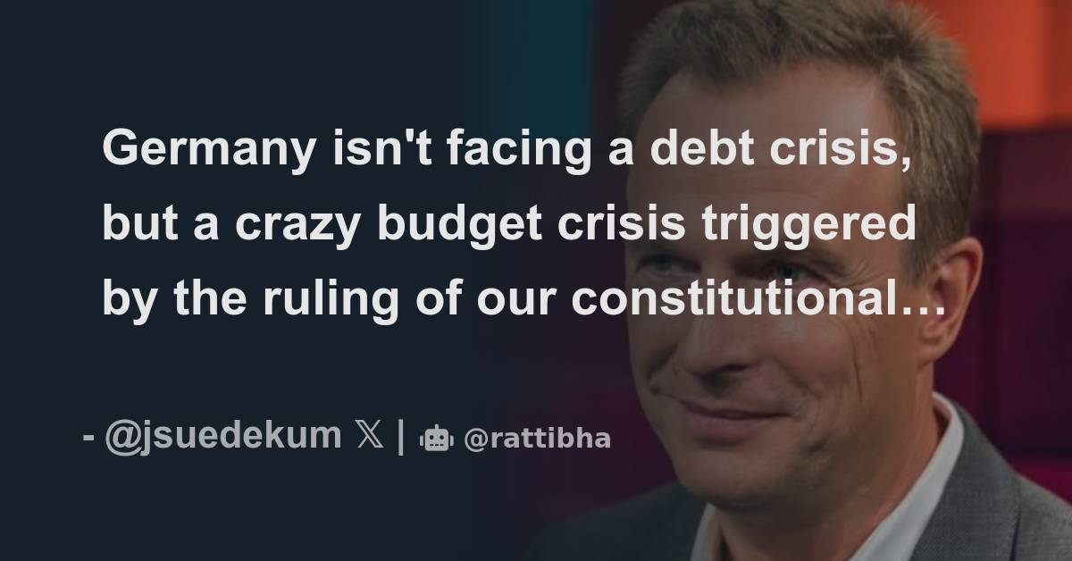 Germany Isn't Facing A Debt Crisis, But A Crazy Budget Crisis Triggered ...