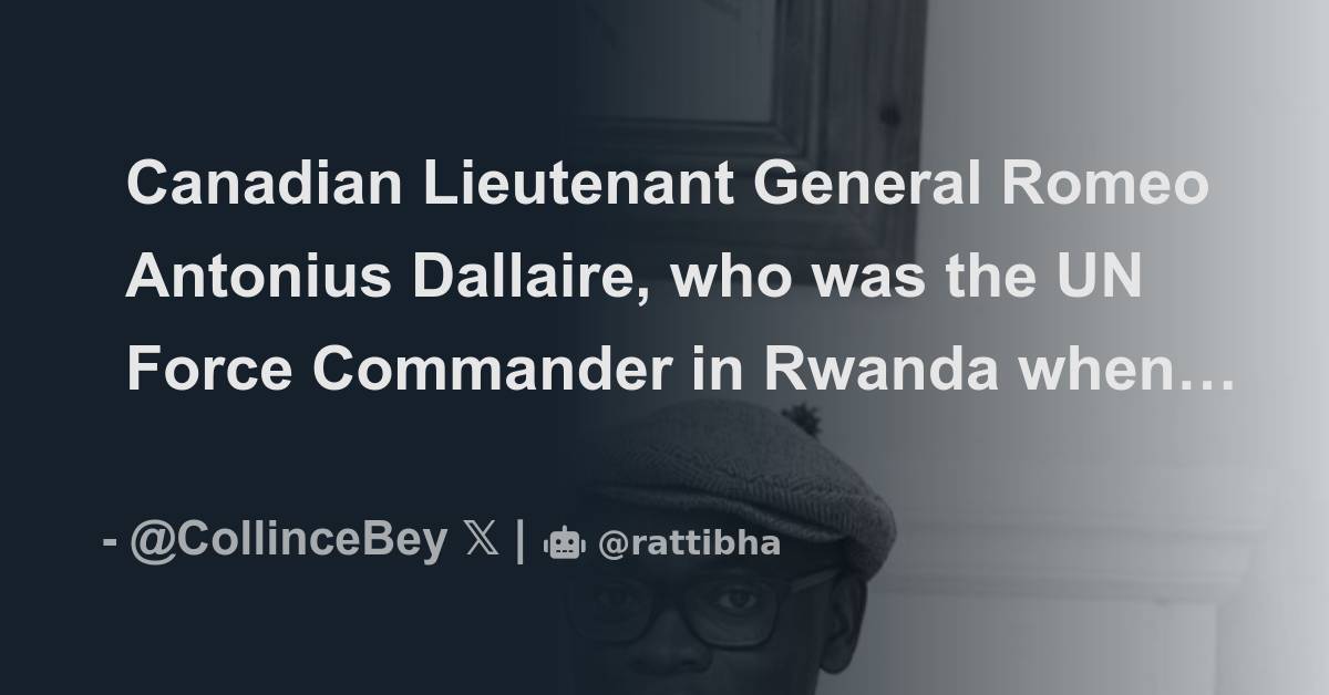 Canadian Lieutenant General Romeo Antonius Dallaire, who was the UN