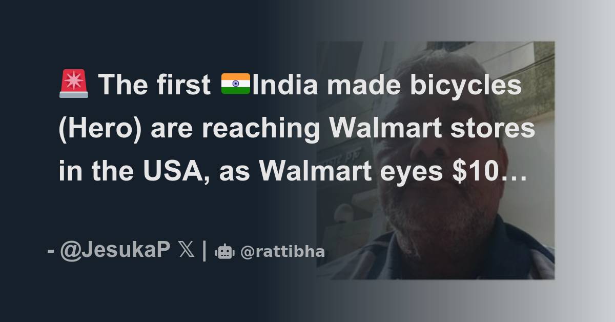 🚨 The first 🇮🇳India made bicycles (Hero) are reaching Walmart stores in