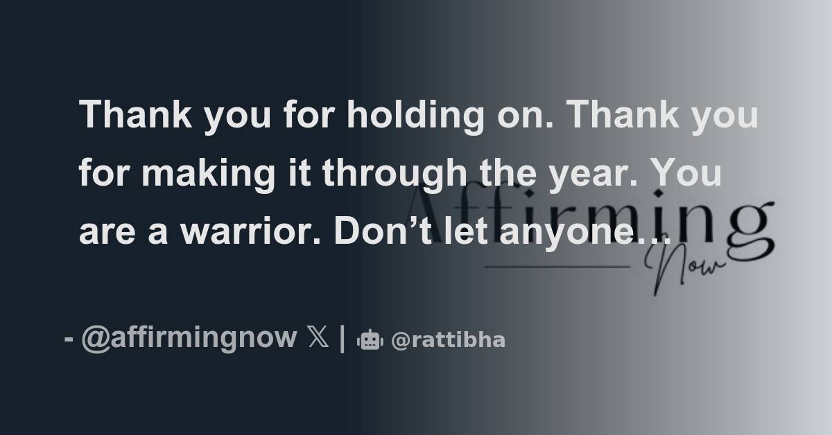 thank-you-for-holding-on-thank-you-for-making-it-through-the-year-you