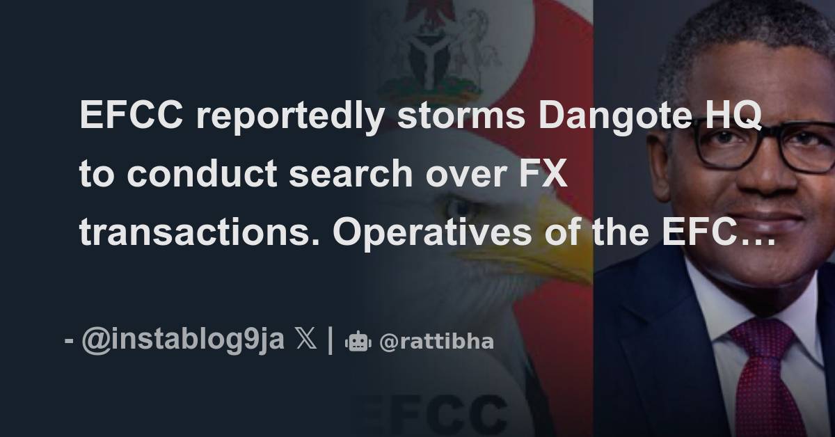 EFCC reportedly storms Dangote HQ to conduct search over FX