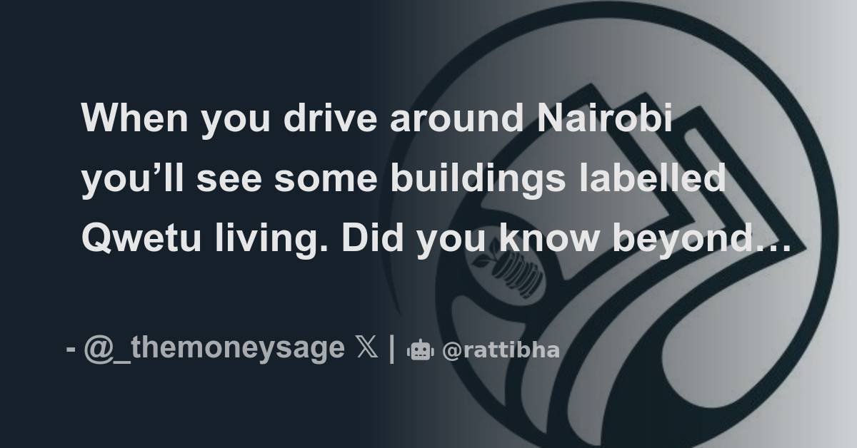 When You Drive Around Nairobi You ll See Some Buildings Labelled Qwetu when-you-drive-around-nairobi-you-ll-see-some-buildings-labelled-qwetu