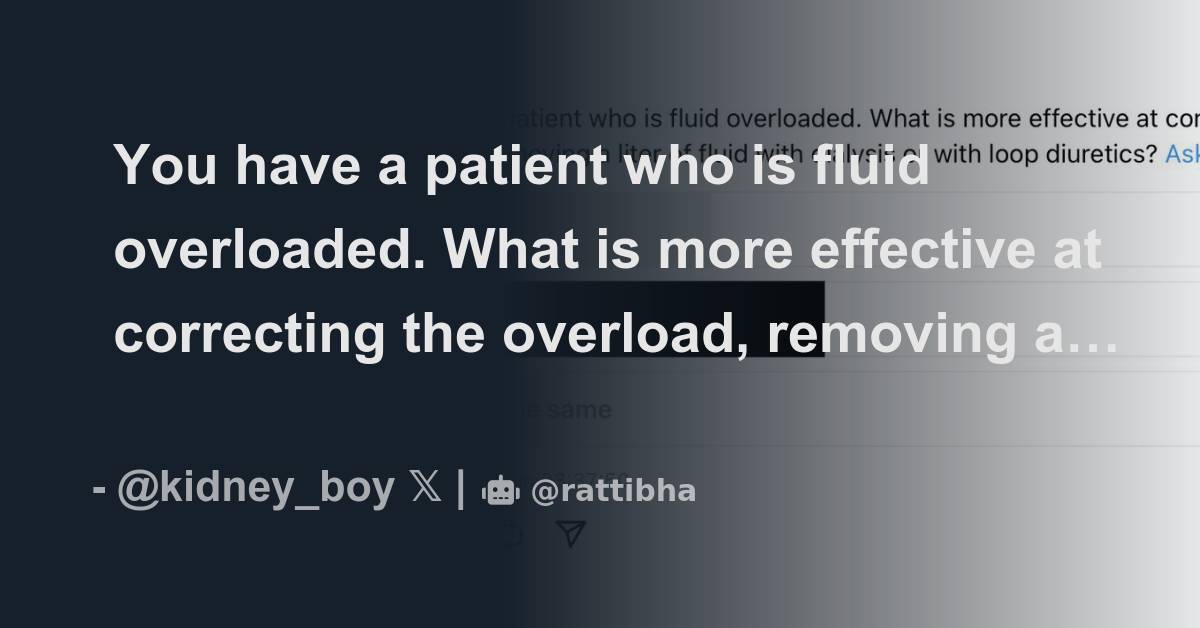 You have a patient who is fluid overloaded. What is more effective at correcting the overload