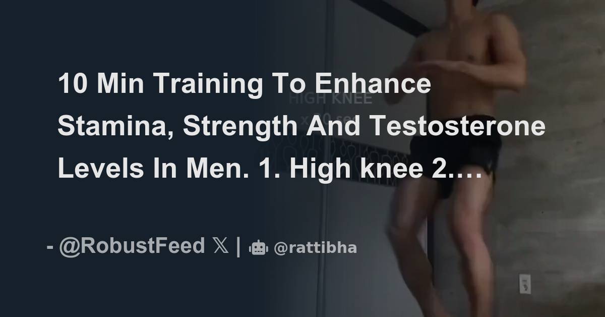 10 Min Training To Enhance Stamina Strength And Testosterone