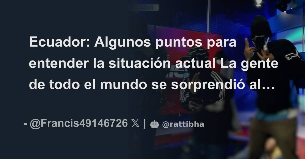 Ecuador Algunos Puntos Para Entender La Situaci N Actual La Gente De