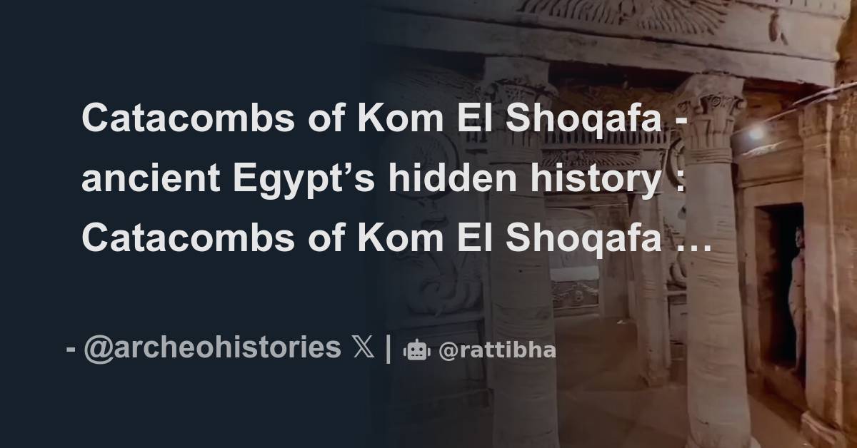 Catacombs Of Kom El Shoqafa - Ancient Egypt’s Hidden History ...