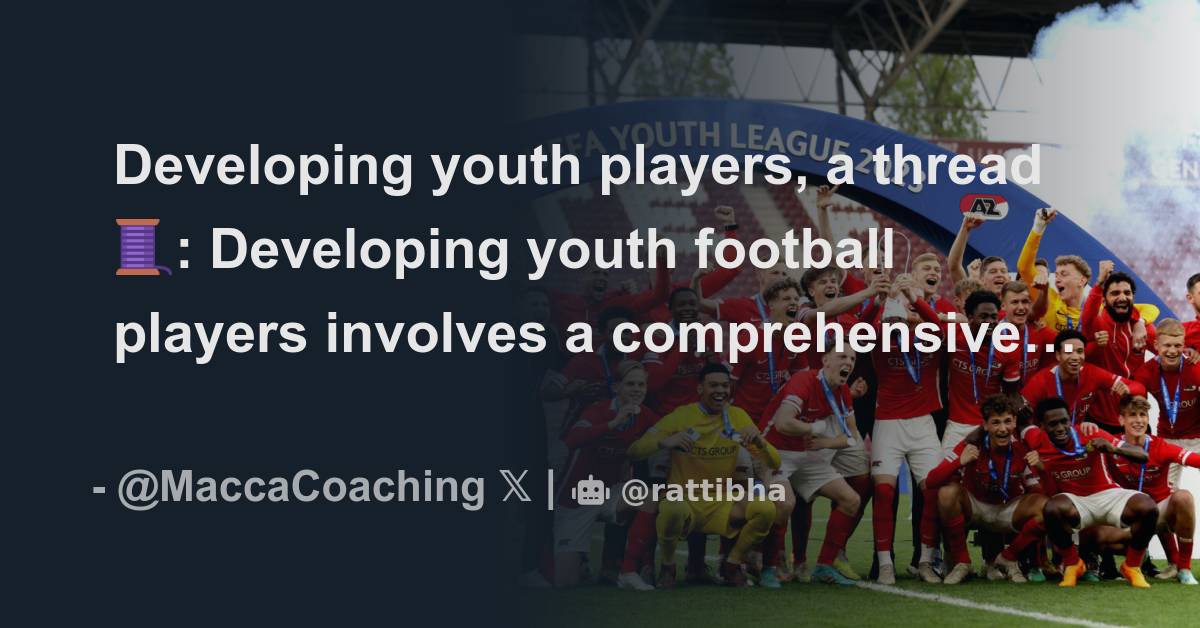 Developing youth players, a thread 🧵 Thread from Macca ⚽️
