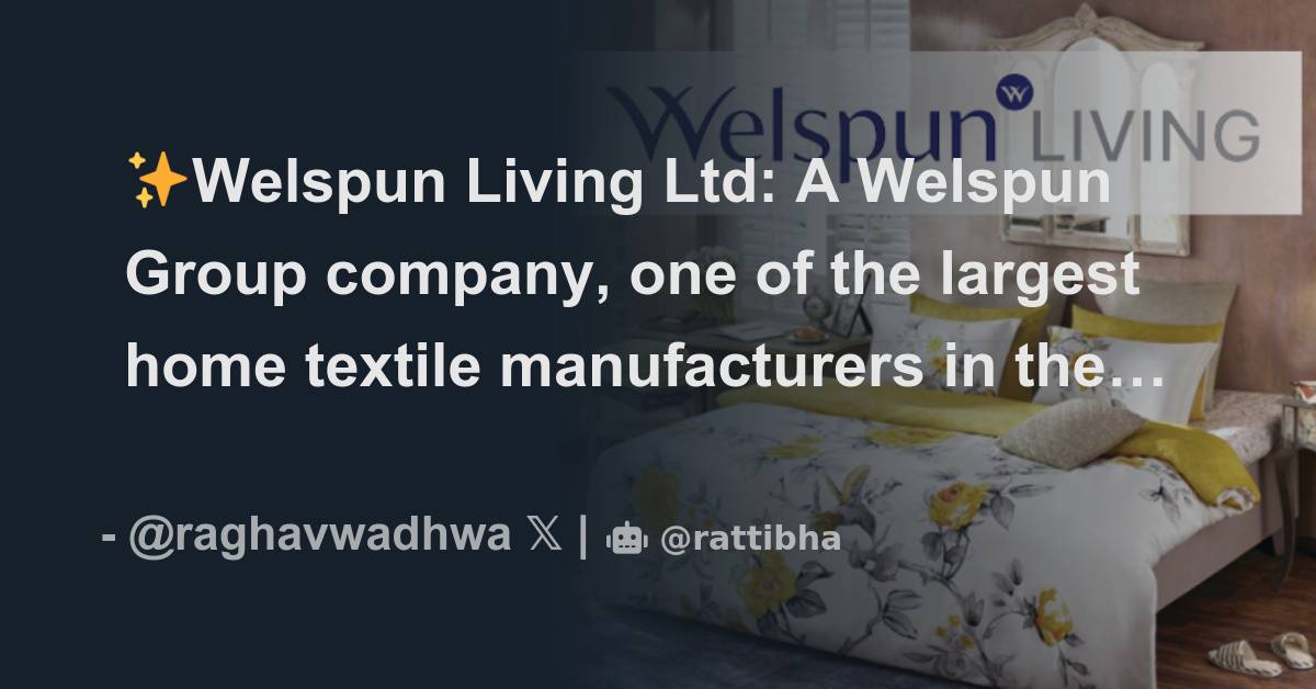 Welspun Living Ltd: A Welspun Group company, one of the largest home ...