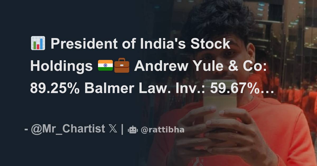 📊 President of India's Stock Holdings 🇮🇳💼 Andrew Yule & Co 89.25