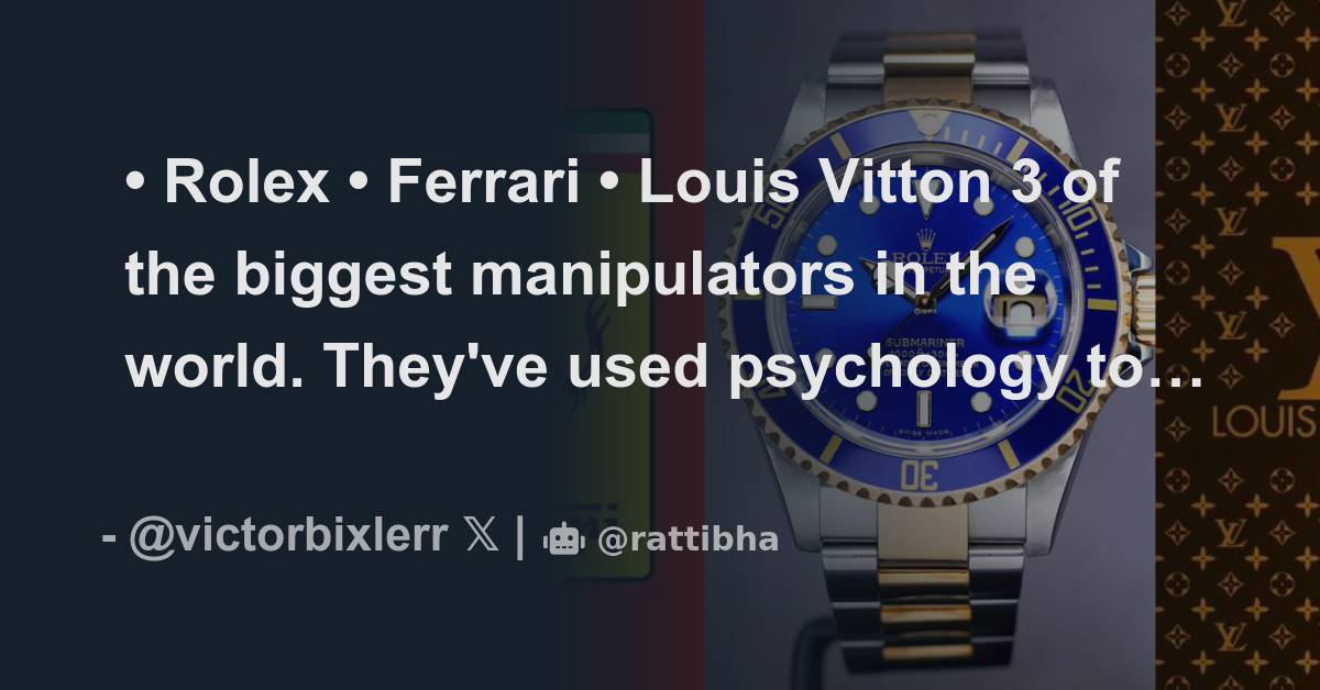 Rolex • Ferrari • Louis Vitton 3 Of The Biggest Manipulators In The ...