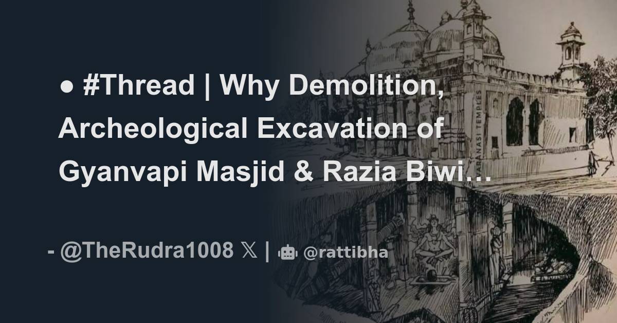 #Thread | Why Demolition, Archeological Excavation of Gyanvapi Masjid ...