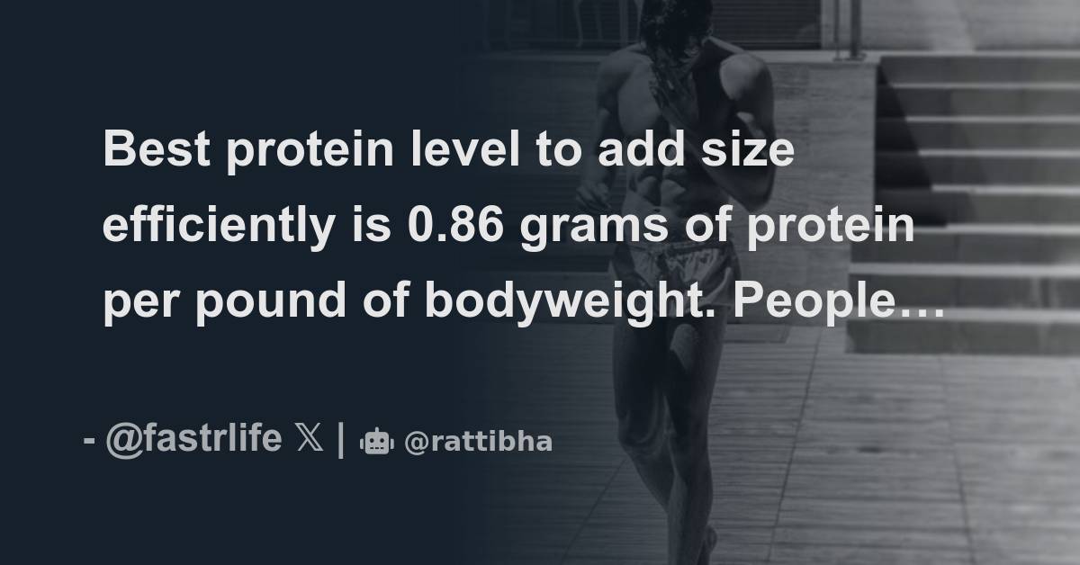 best-protein-level-to-add-size-efficiently-is-0-86-grams-of-protein-per