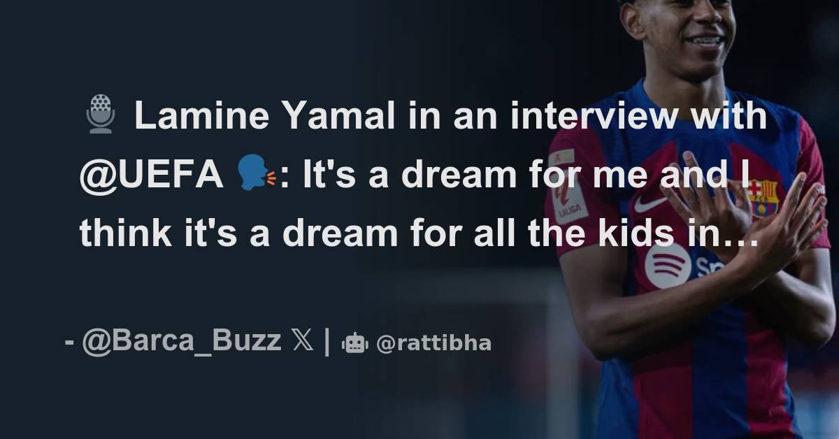 🎙 Lamine Yamal in an interview with UEFA 🗣 It's a dream for me and I
