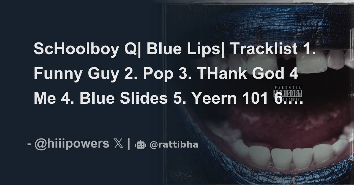 ScHoolboy Q| Blue Lips| Tracklist 1. Funny Guy 2. Pop 3. THank God 4 Me ...