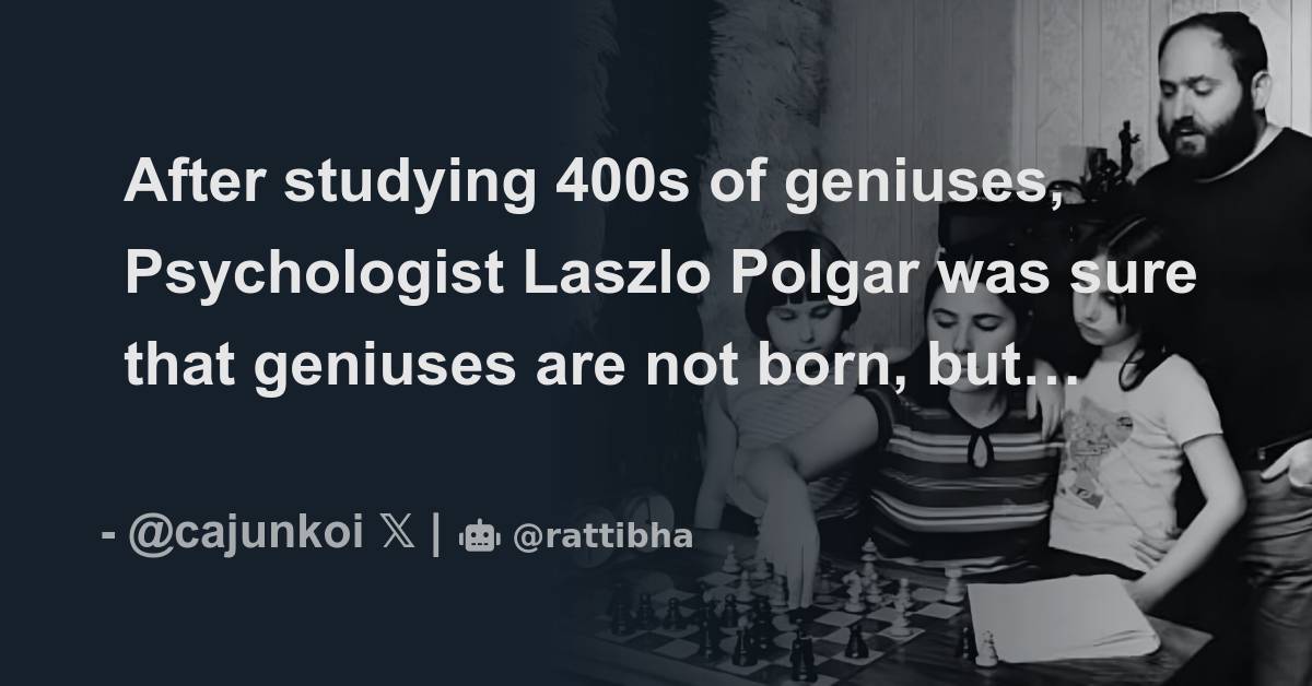 Laszlo Polgar Book How To Raise A Genius After studying 400s of geniuses, Psychologist Laszlo Polgar was sure