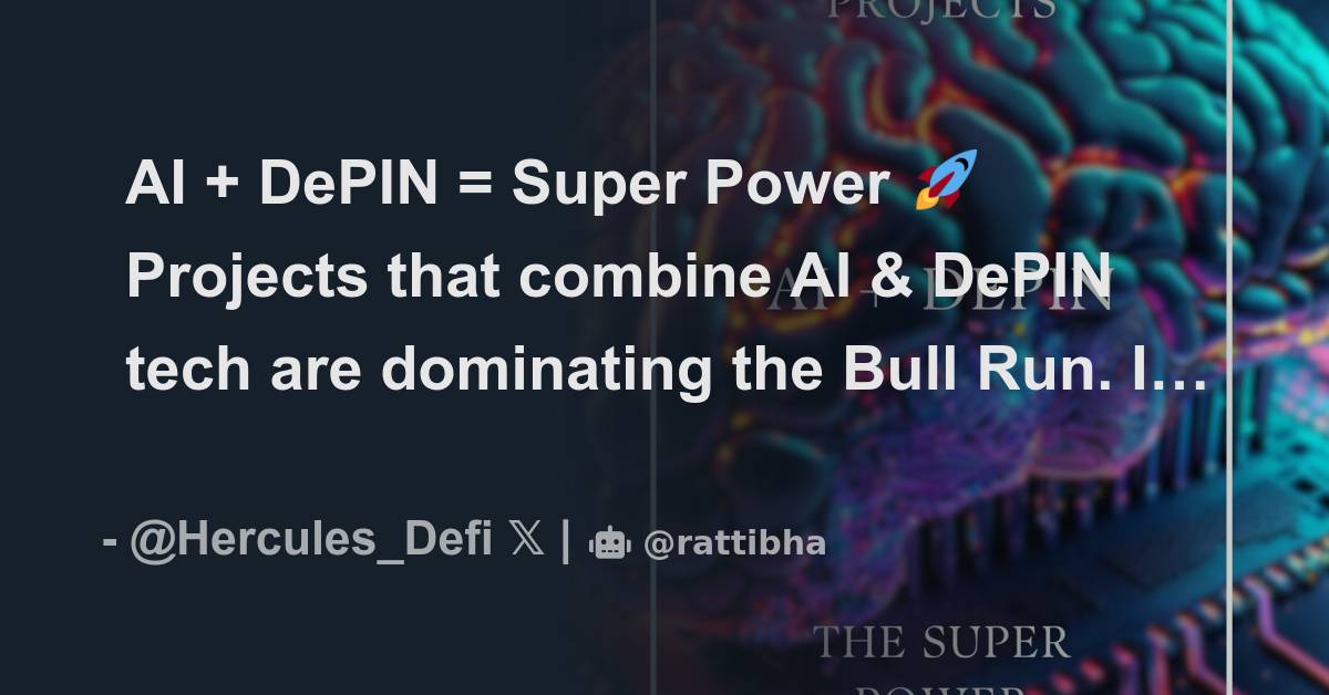 AI + DePIN = Super Power 🚀 Projects That Combine AI & DePIN Tech Are ...