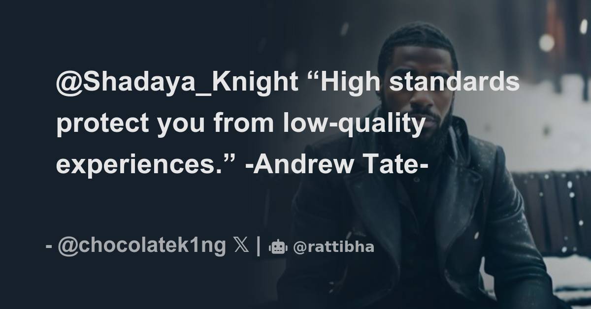 High Standards Protect You From Low Quality Experiences @Shadaya_Knight “High standards protect you from low-quality