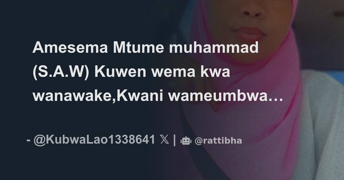 Amesema Mtume Muhammad (S.A.W) Kuwen Wema Kwa Wanawake,Kwani Wameumbwa ...