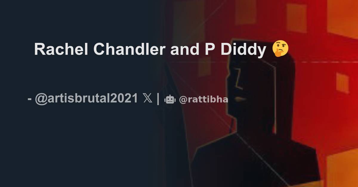 Rachel Chandler And P Diddy - Thread From Artisbrutal2021 