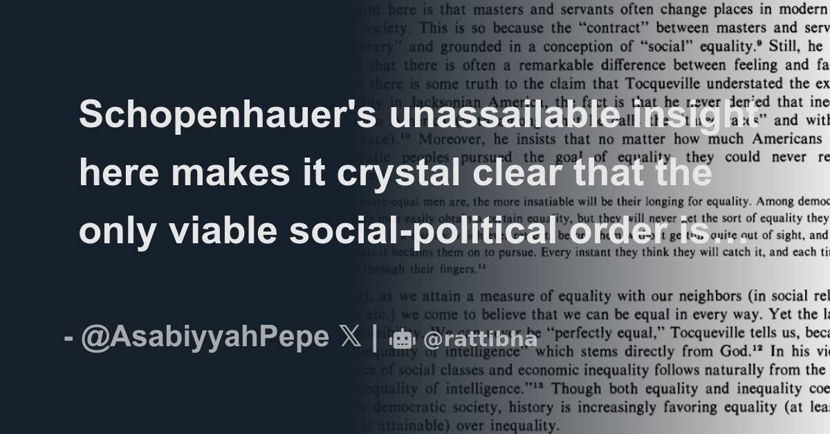 Schopenhauer's unassailable insight here makes it crystal clear that ...