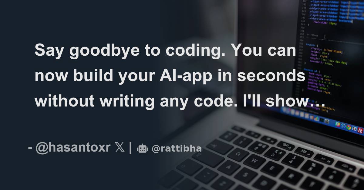 Say goodbye to coding. You can now build your AI-app in seconds without ...