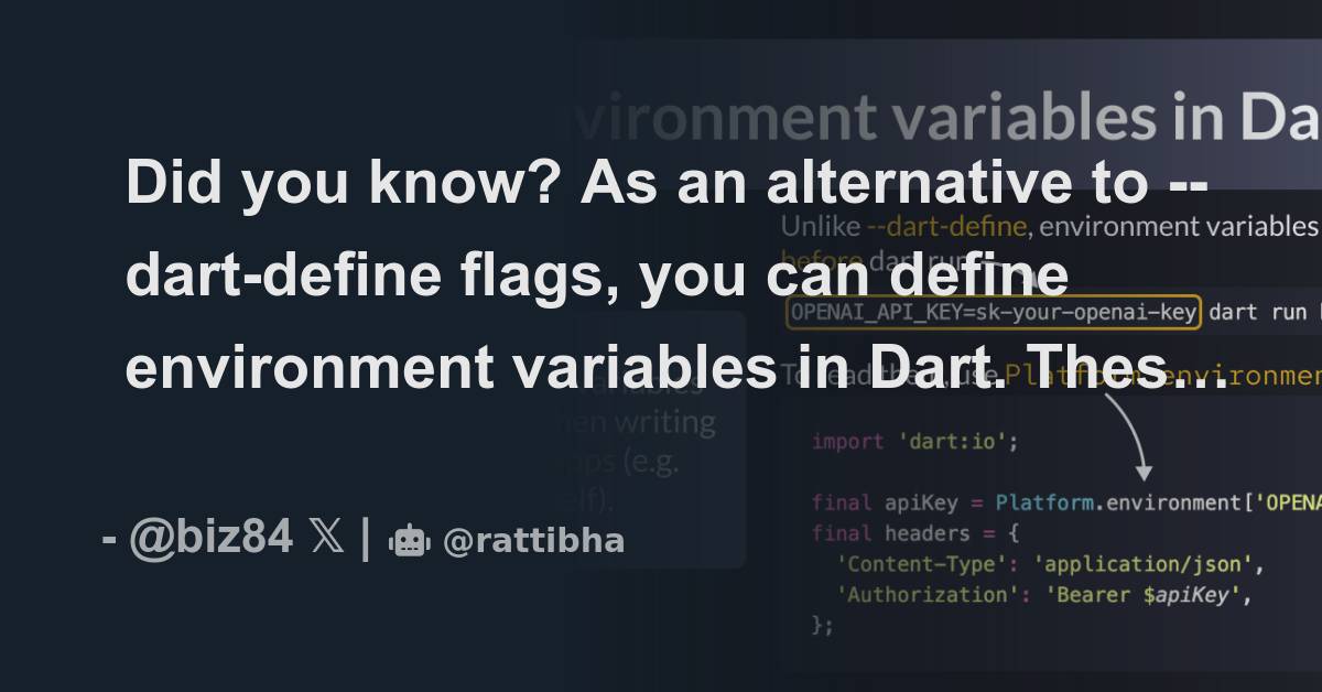 Did you know? As an alternative to dartdefine flags, you can define environment variables in