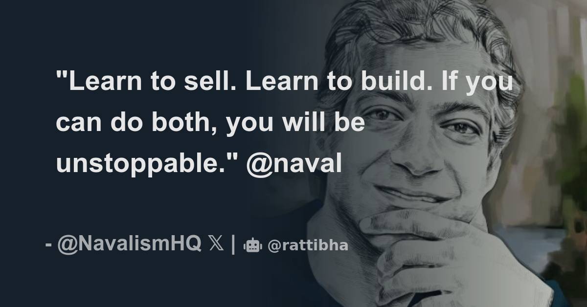 Learn To Sell Learn To Build If You Can Do Both You Will Be