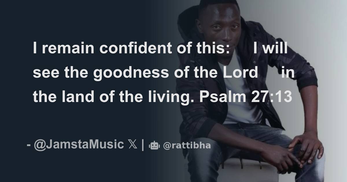 I Will Remain Confident In This Lyrics I remain confident of this: I will see the goodness of the Lord in the